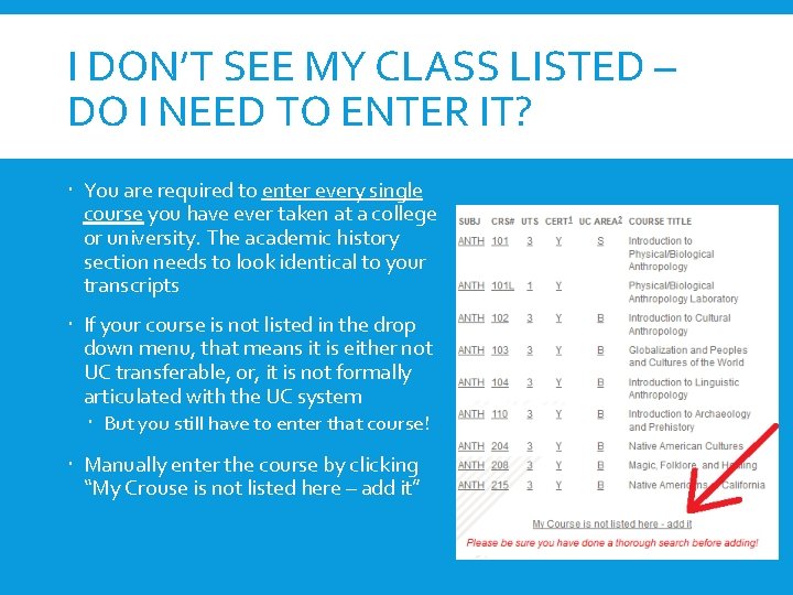 I DON’T SEE MY CLASS LISTED – DO I NEED TO ENTER IT? You