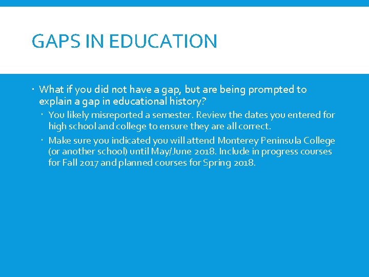 GAPS IN EDUCATION What if you did not have a gap, but are being