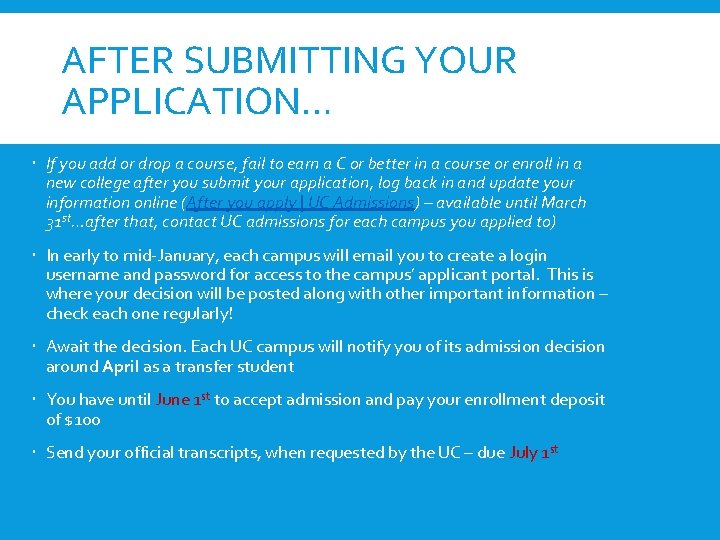 AFTER SUBMITTING YOUR APPLICATION… If you add or drop a course, fail to earn