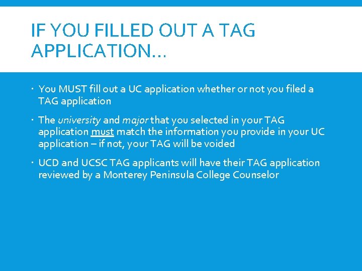 IF YOU FILLED OUT A TAG APPLICATION… You MUST fill out a UC application