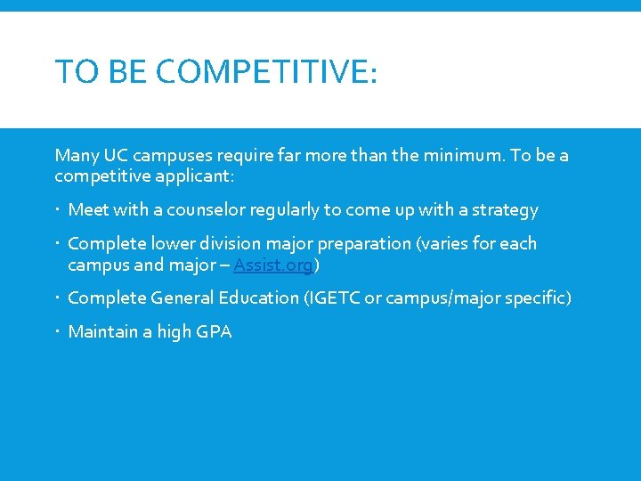 TO BE COMPETITIVE: Many UC campuses require far more than the minimum. To be