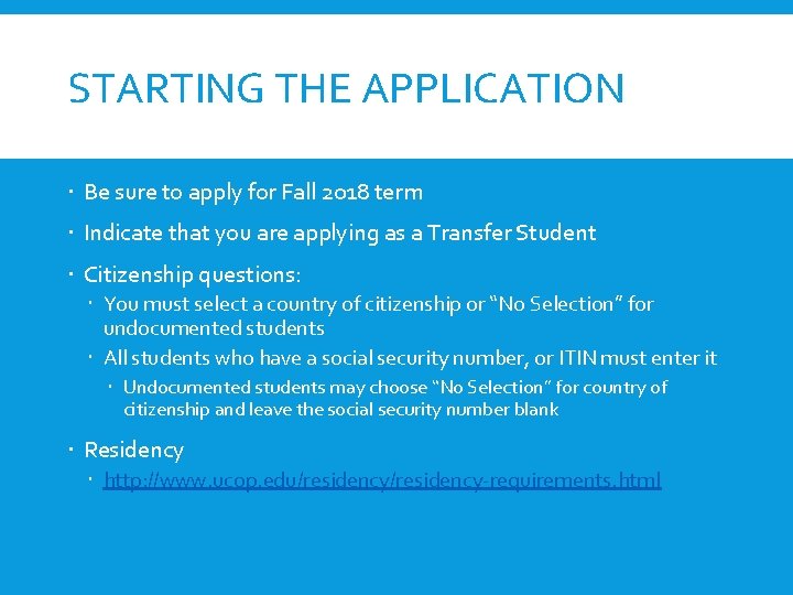 STARTING THE APPLICATION Be sure to apply for Fall 2018 term Indicate that you