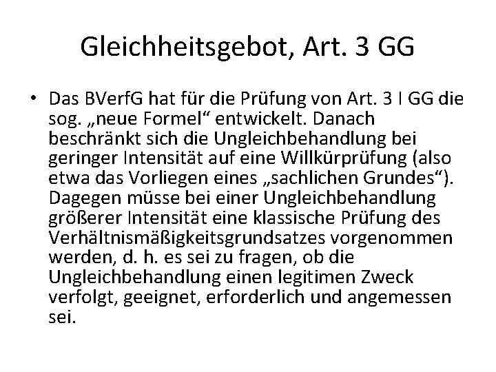 Gleichheitsgebot, Art. 3 GG • Das BVerf. G hat für die Prüfung von Art.