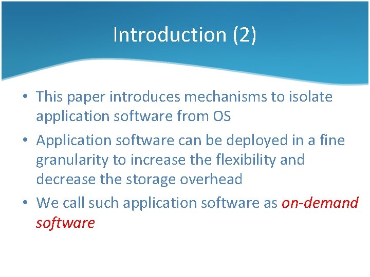 Introduction (2) • This paper introduces mechanisms to isolate application software from OS •
