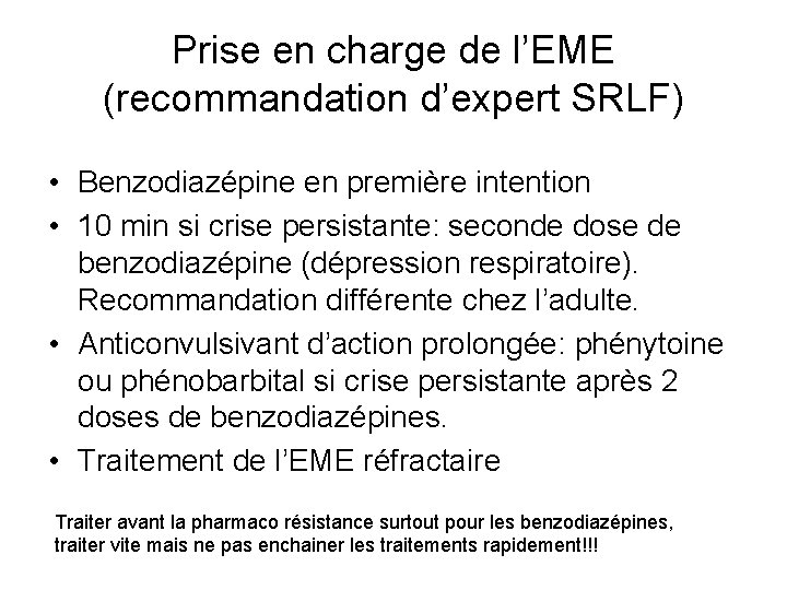 Prise en charge de l’EME (recommandation d’expert SRLF) • Benzodiazépine en première intention •