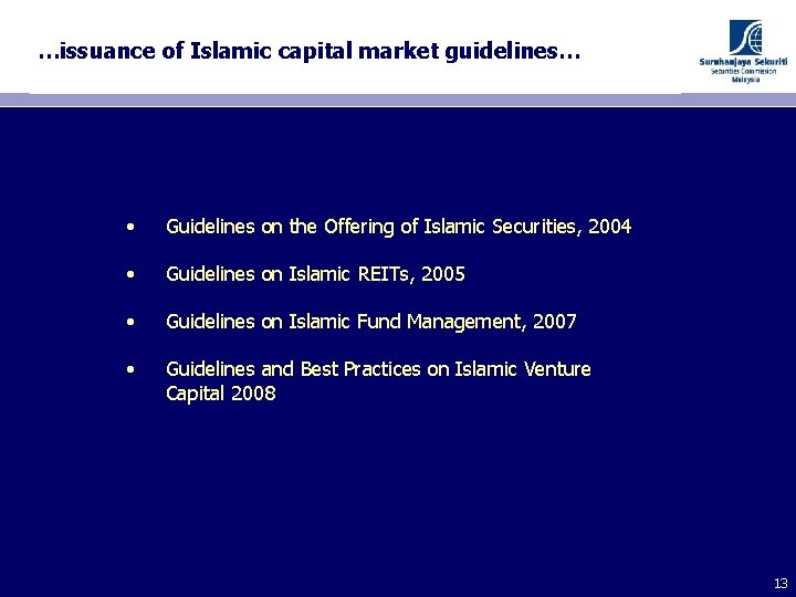 …issuance of Islamic capital market guidelines… • Guidelines on the Offering of Islamic Securities,