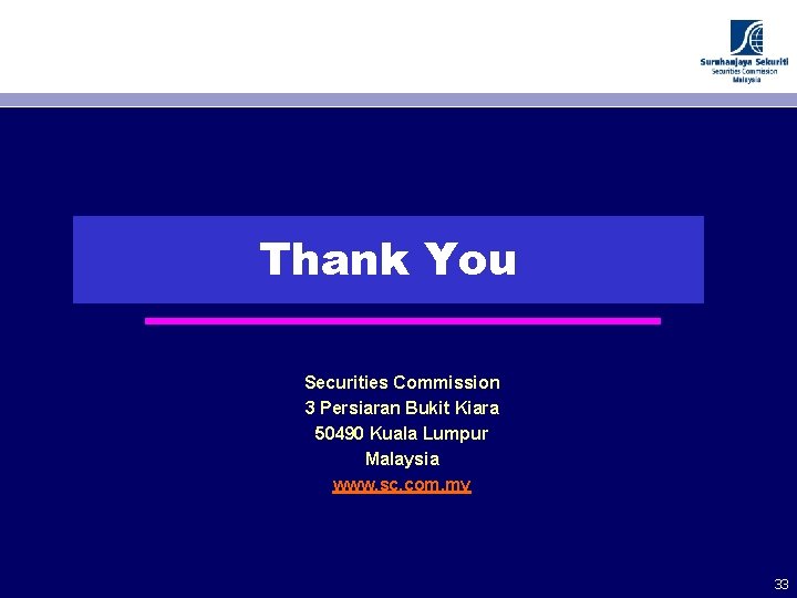 Thank You Securities Commission 3 Persiaran Bukit Kiara 50490 Kuala Lumpur Malaysia www. sc.