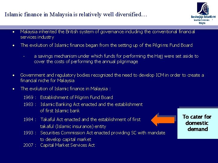 Islamic finance in Malaysia is relatively well diversified… • Malaysia inherited the British system