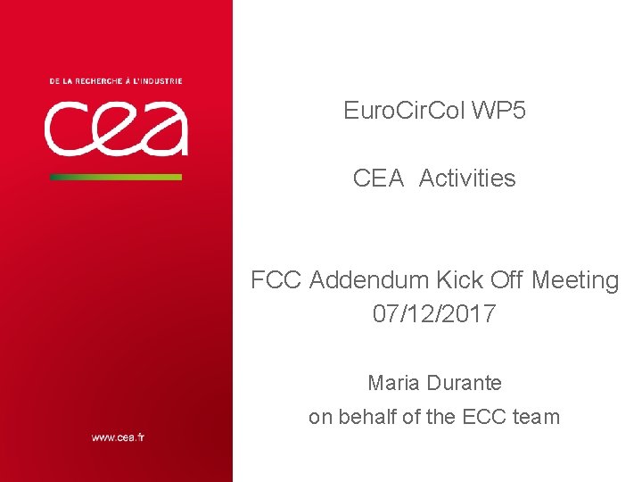 Euro. Cir. Col WP 5 CEA Activities FCC Addendum Kick Off Meeting 07/12/2017 Maria