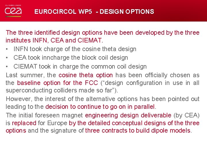 EUROCIRCOL WP 5 - DESIGN OPTIONS The three identified design options have been developed