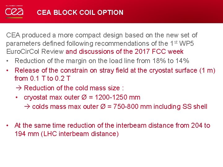 CEA BLOCK COIL OPTION CEA produced a more compact design based on the new