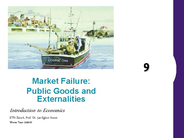 Market Failure: Public Goods and Externalities Introduction to Economics ETH Zürich, Prof. Dr. Jan-Egbert