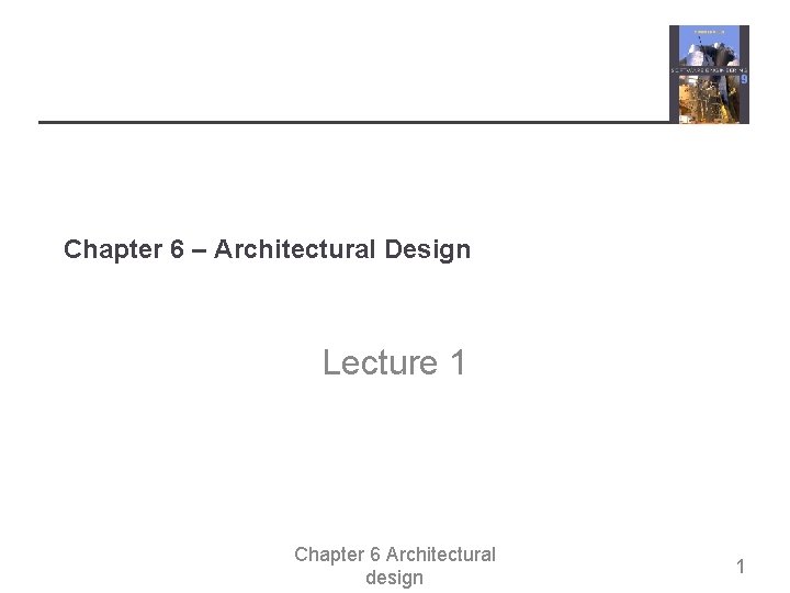 Chapter 6 Architectural Design Lecture 1 Chapter 6