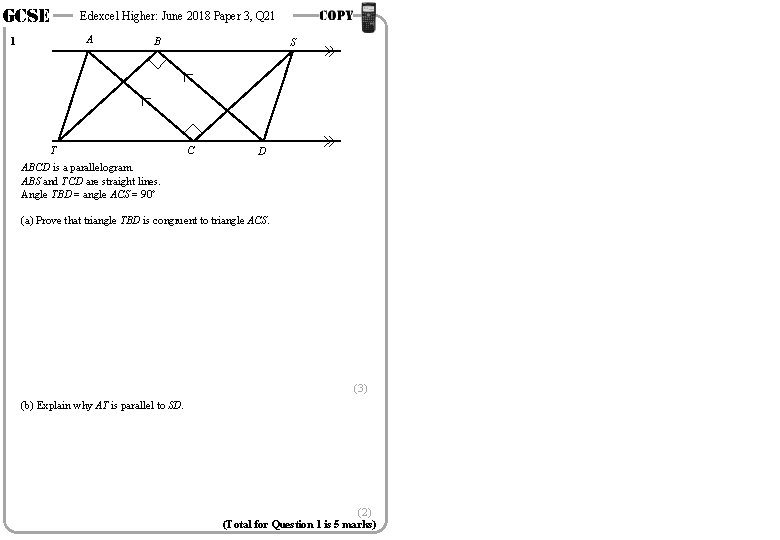 GCSE Edexcel Higher: June 2018 Paper 3, Q 21 A 1 B T S