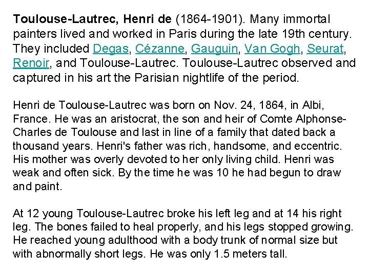 Toulouse-Lautrec, Henri de (1864 -1901). Many immortal painters lived and worked in Paris during