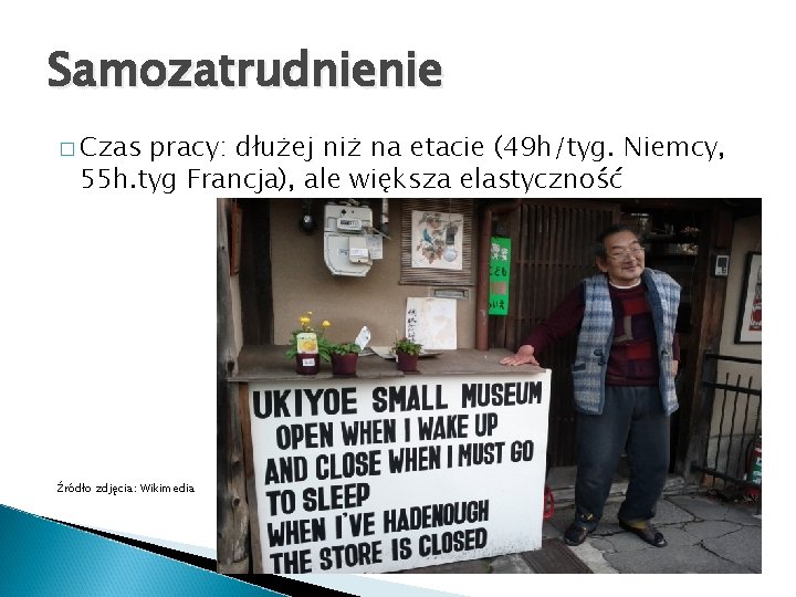 Samozatrudnienie � Czas pracy: dłużej niż na etacie (49 h/tyg. Niemcy, 55 h. tyg