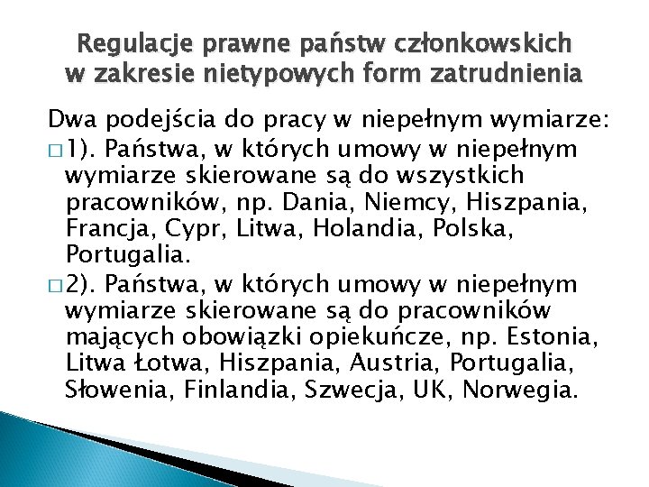 Regulacje prawne państw członkowskich w zakresie nietypowych form zatrudnienia Dwa podejścia do pracy w