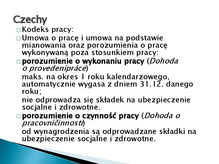Czechy � Kodeks pracy: � Umowa o pracę i umowa na podstawie mianowania oraz