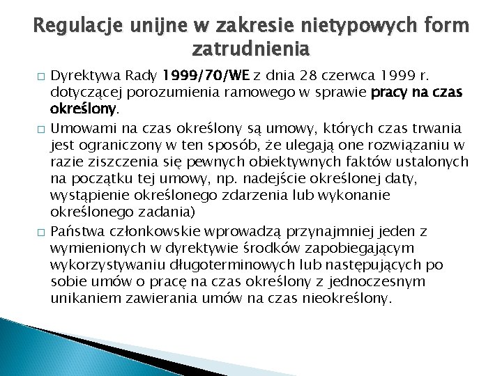 Regulacje unijne w zakresie nietypowych form zatrudnienia � � � Dyrektywa Rady 1999/70/WE z