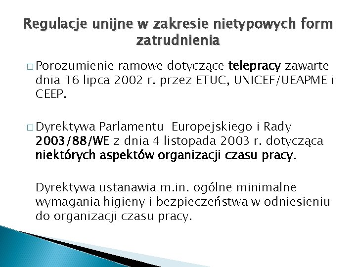 Regulacje unijne w zakresie nietypowych form zatrudnienia � Porozumienie ramowe dotyczące telepracy zawarte dnia