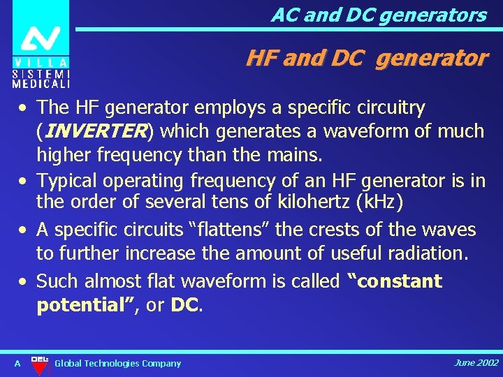 AC and DC generators HF and DC generator • The HF generator employs a