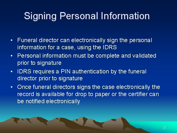 Signing Personal Information • Funeral director can electronically sign the personal information for a