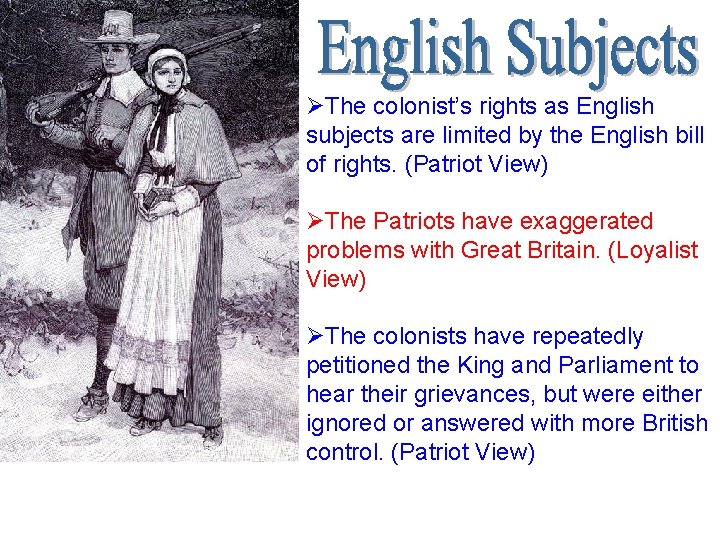 ØThe colonist’s rights as English subjects are limited by the English bill of rights.