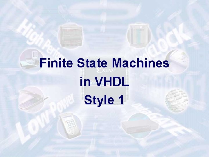 Finite State Machines in VHDL Style 1 4 