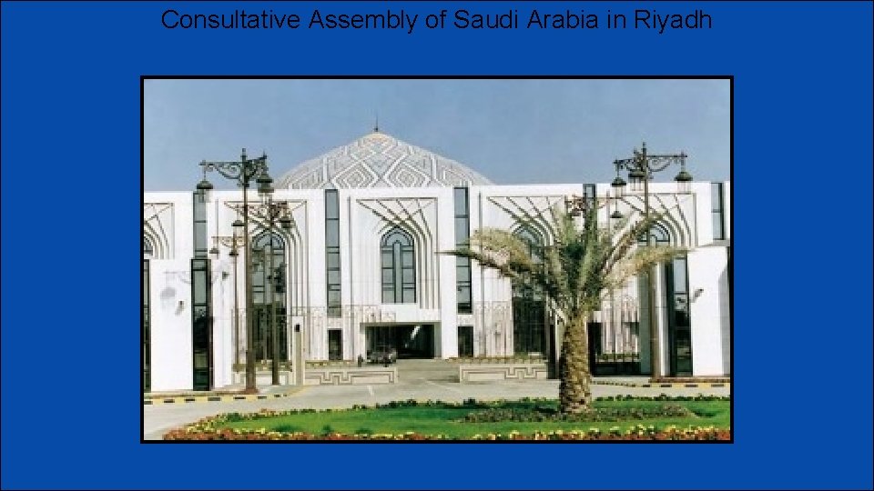 Consultative Assembly of Saudi Arabia in Riyadh 