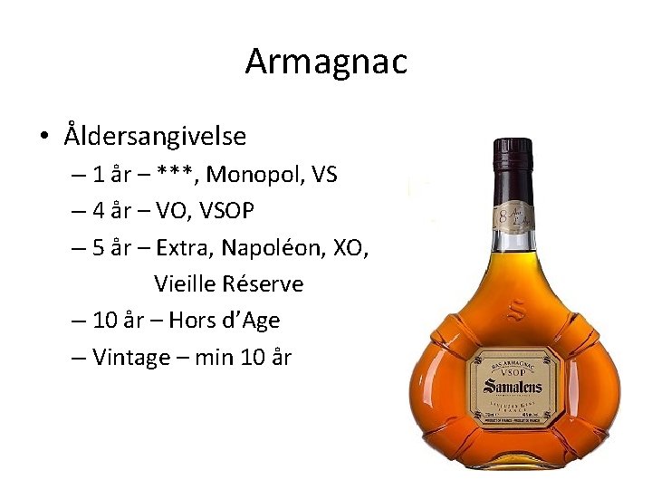 Armagnac • Åldersangivelse – 1 år – ***, Monopol, VS – 4 år –