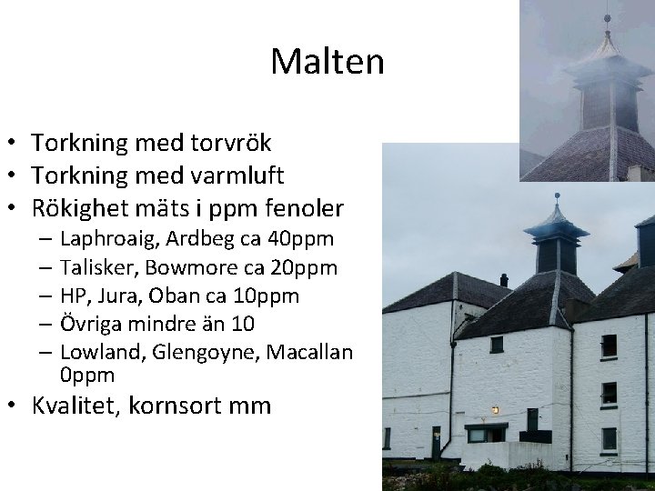 Malten • Torkning med torvrök • Torkning med varmluft • Rökighet mäts i ppm