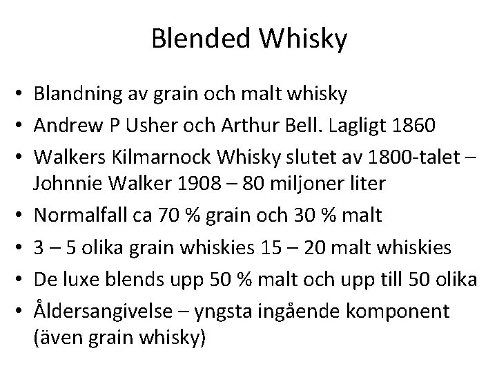 Blended Whisky • Blandning av grain och malt whisky • Andrew P Usher och