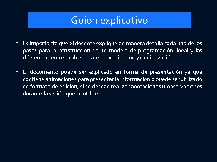 Guion explicativo • Es importante que el docente explique de manera detalla cada uno