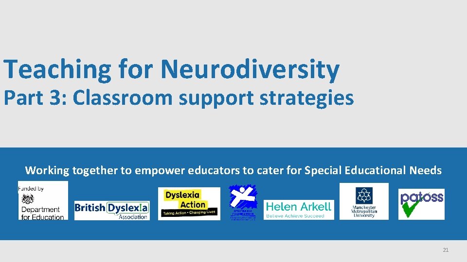 Teaching for Neurodiversity Part 3: Classroom support strategies Working together to empower educators to Teaching for Neurodiversity Part 3: Classroom support strategies Working together to empower educators to