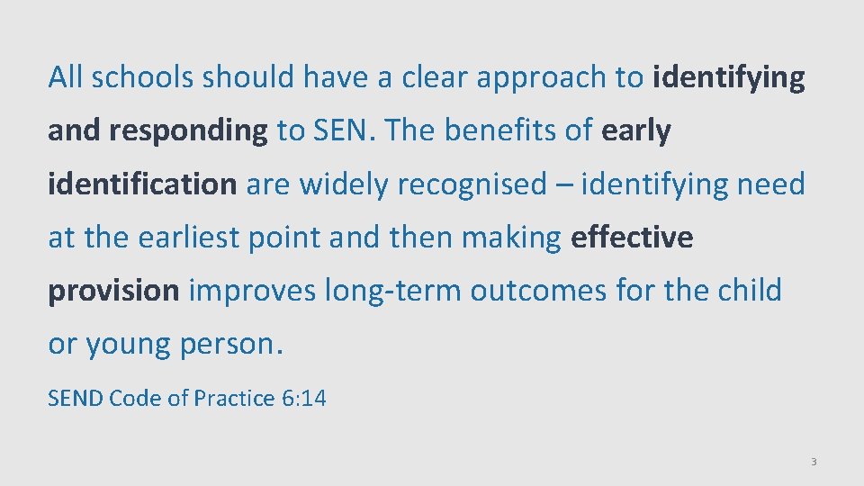 All schools should have a clear approach to identifying and responding to SEN. The All schools should have a clear approach to identifying and responding to SEN. The