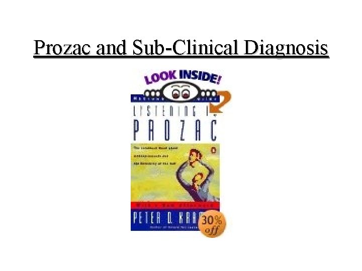 Prozac and Sub-Clinical Diagnosis 