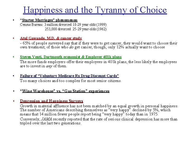 Happiness and the Tyranny of Choice • “Starter Marriages” phenomenon Census Bureau: 3 million