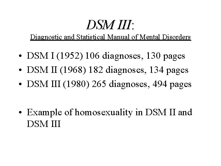 DSM III: Diagnostic and Statistical Manual of Mental Disorders • DSM I (1952) 106