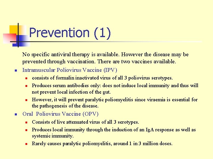 Prevention (1) n No specific antiviral therapy is available. However the disease may be