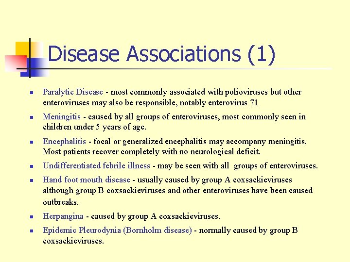 Disease Associations (1) n n n n Paralytic Disease - most commonly associated with