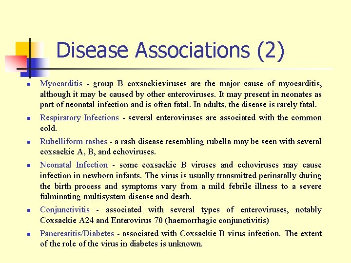 Disease Associations (2) n n n Myocarditis - group B coxsackieviruses are the major