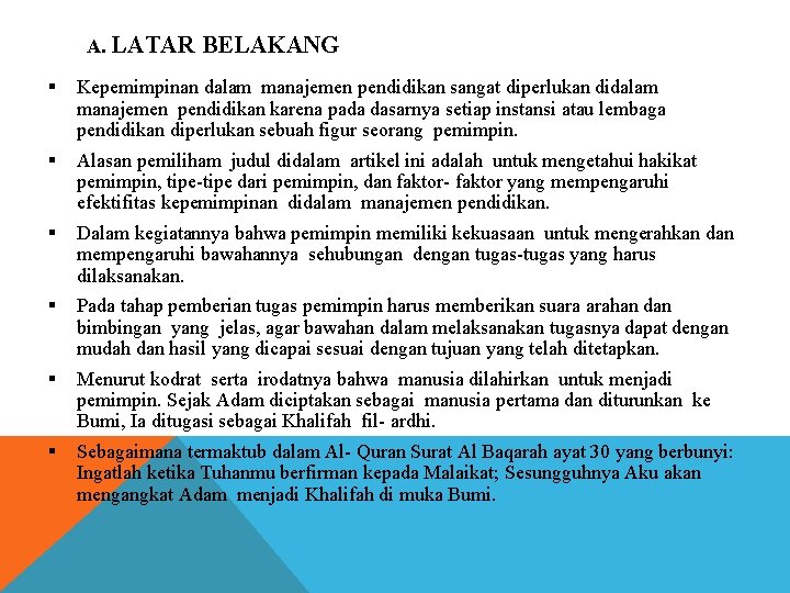A. LATAR BELAKANG § Kepemimpinan dalam manajemen pendidikan sangat diperlukan didalam manajemen pendidikan karena