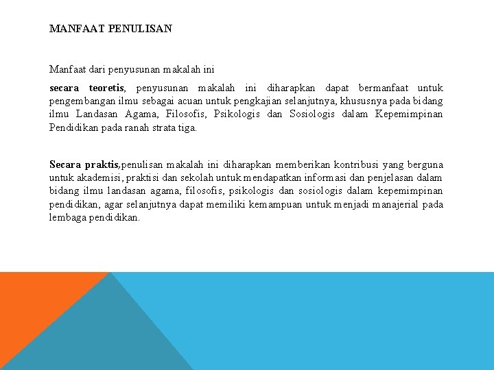 MANFAAT PENULISAN Manfaat dari penyusunan makalah ini secara teoretis, penyusunan makalah ini diharapkan dapat