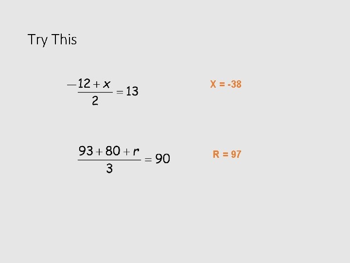 Try This X = -38 R = 97 