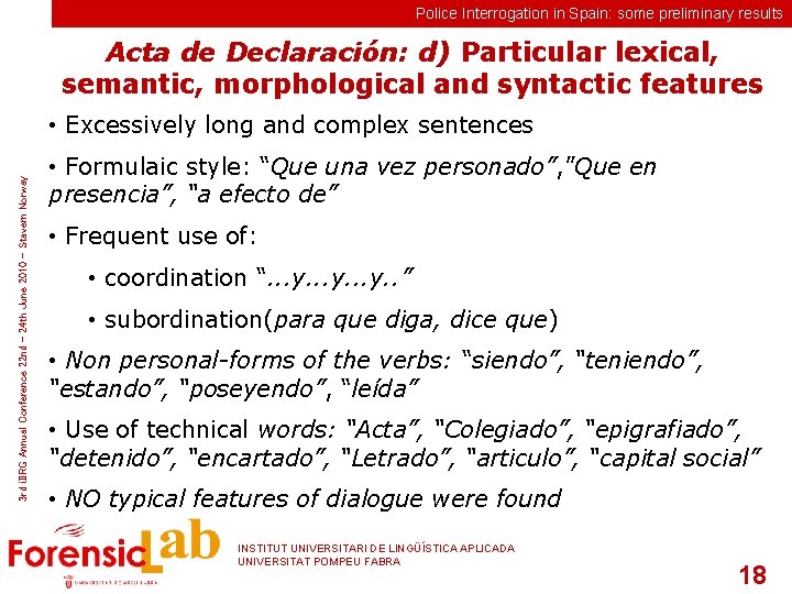 Police Interrogation in Spain: some preliminary results Acta de Declaración: d) Particular lexical, semantic,