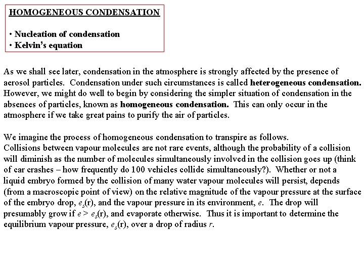 HOMOGENEOUS CONDENSATION • Nucleation of condensation • Kelvin’s equation As we shall see later,