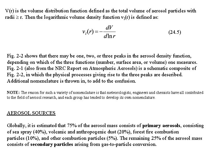 V(r) is the volume distribution function defined as the total volume of aerosol particles