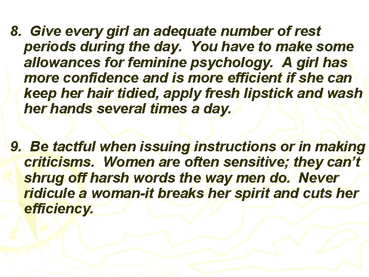 8. Give every girl an adequate number of rest periods during the day. You