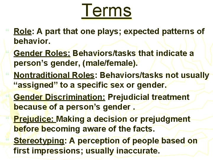 Terms } } } Role: A part that one plays; expected patterns of behavior.