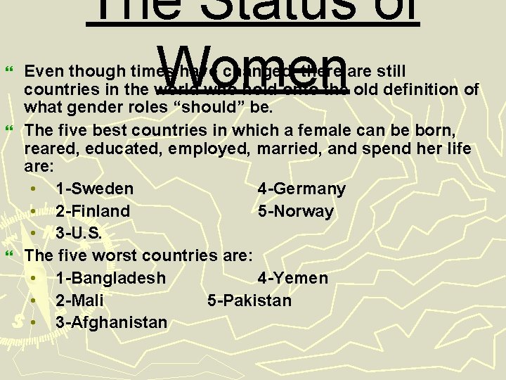 The Status of Women Even though times have changed, there are still countries in